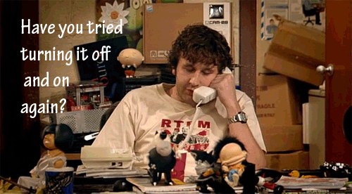 have-you-tried-turning-it-off-and-on-again-gif-1.gif